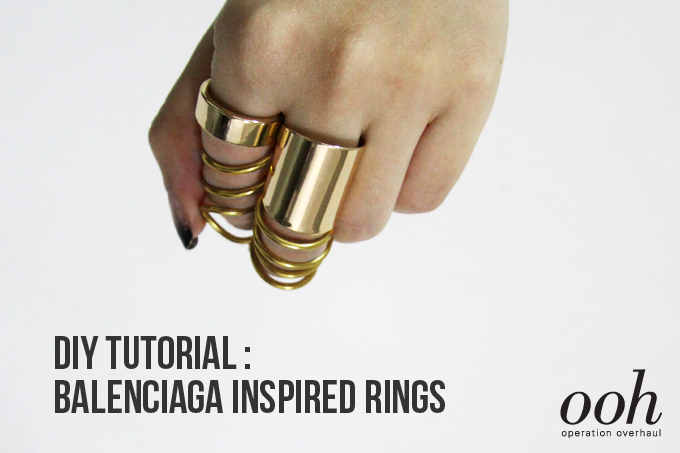 DIY Tutorial: Balenciaga Inspired Rings – Operation Overhaul